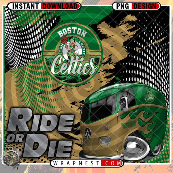 CELTICS RIDE or DIE