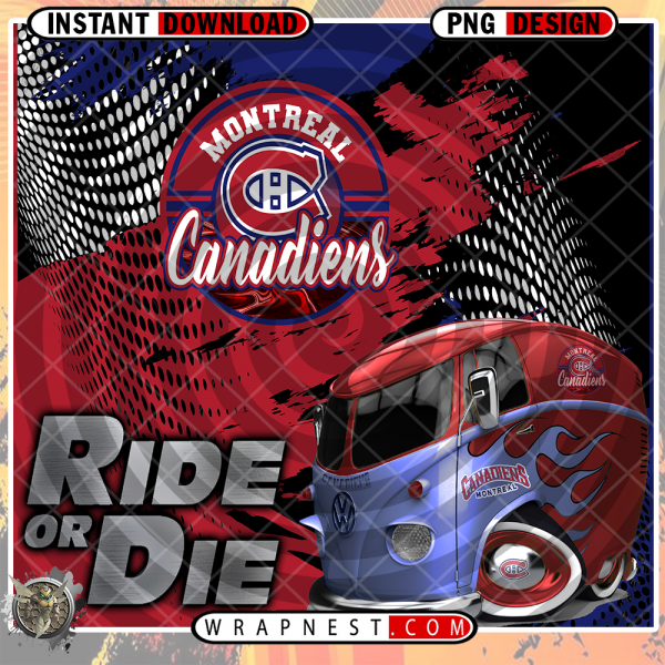 CANADIENS RIDE or DIE