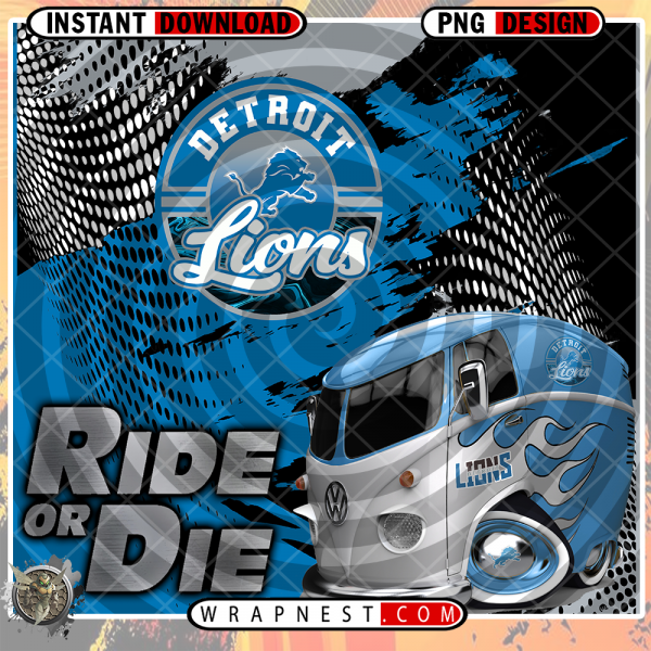 LIONS RIDE or DIE