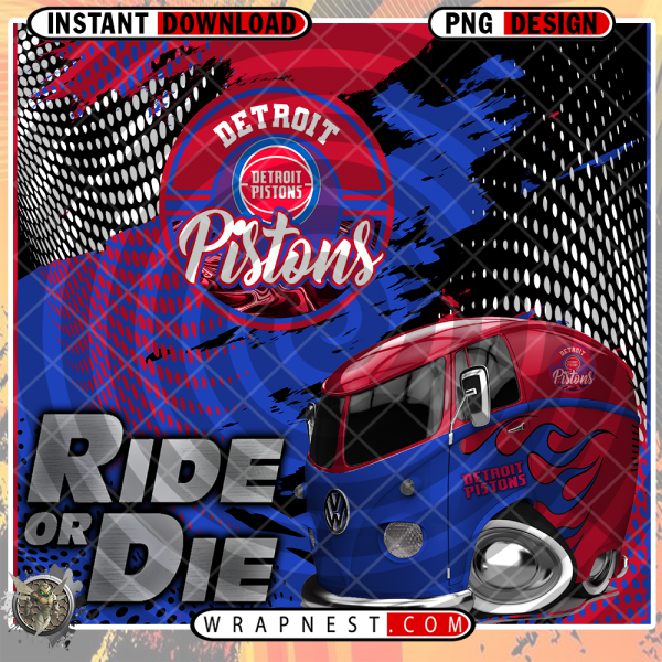 PISTONS RIDE or DIE
