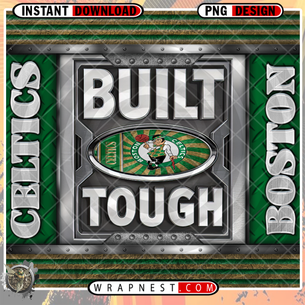 CELTICS BUILT TOUGH