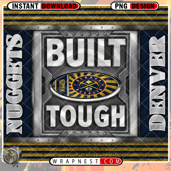 NUGGETS BUILT TOUGH