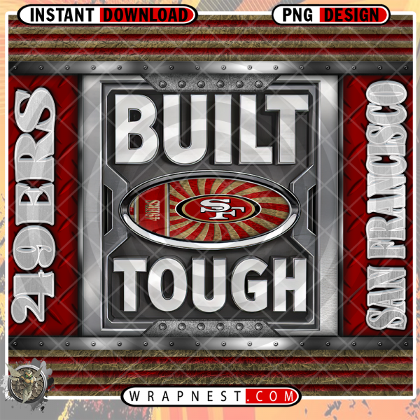 49ERS BUILT TOUGH